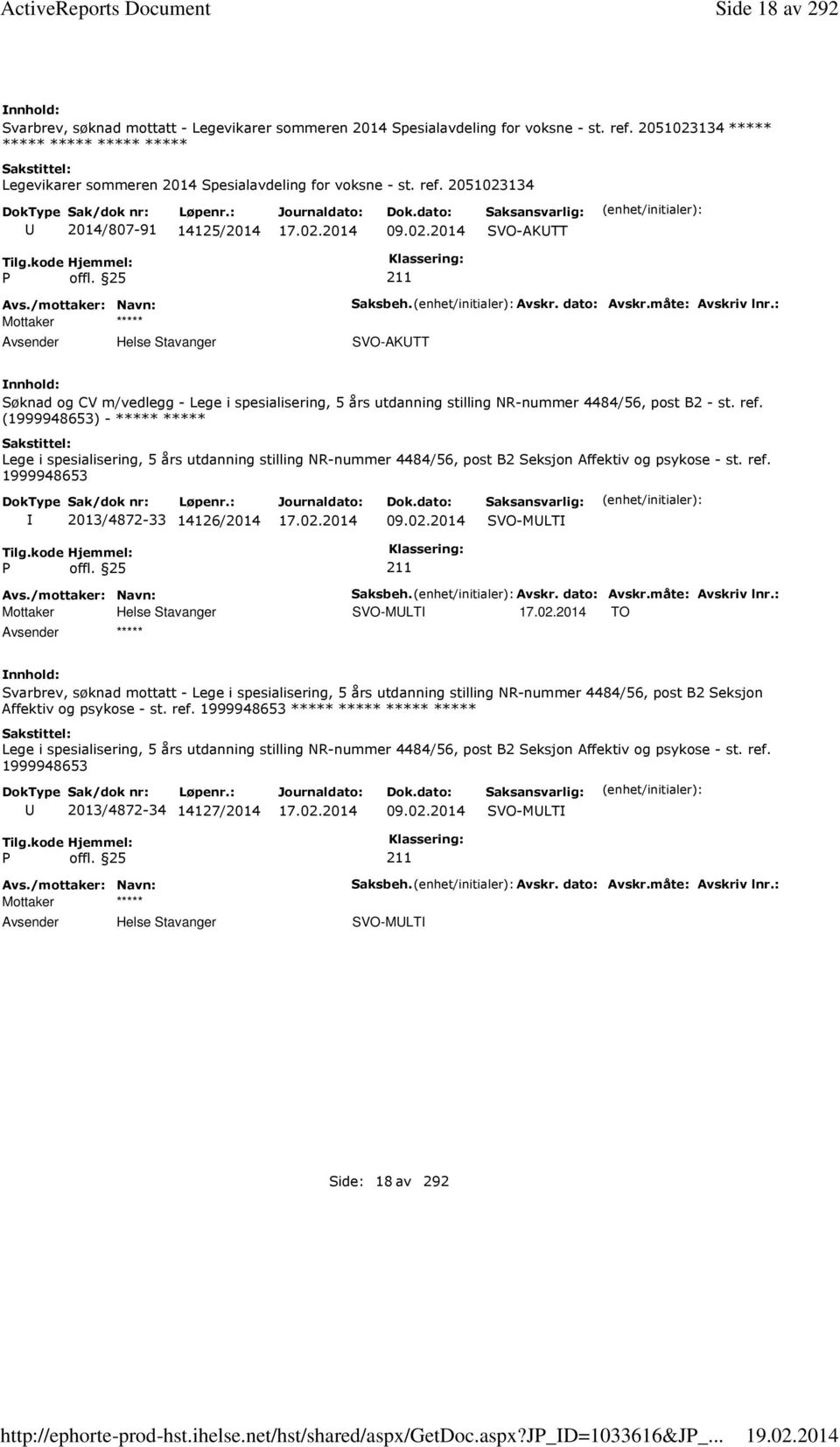 : SVO-AKTT Søknad og CV m/vedlegg - Lege i spesialisering, 5 års utdanning stilling NR-nummer 4484/56, post B2 - st. ref.