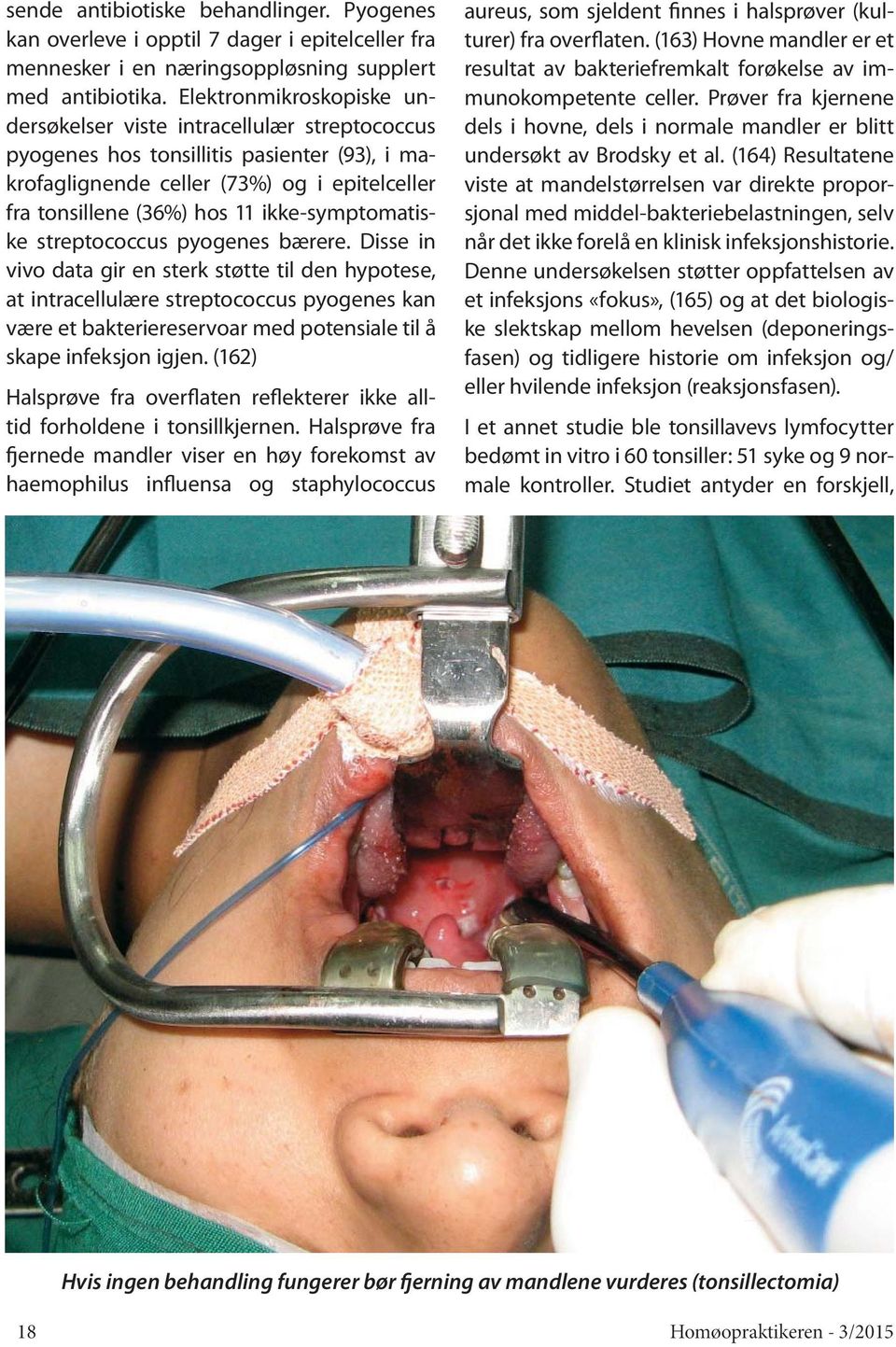 ikke-symptomatiske streptococcus pyogenes bærere.