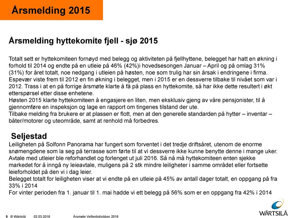 Espevær viste frem til 2012 en fin økning i belegget, men i 2015 er en dessverre tilbake til nivået som var i 2012.