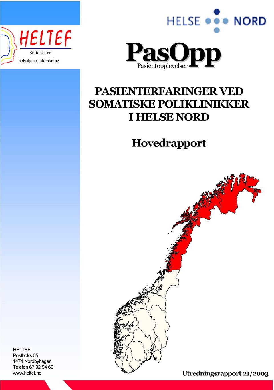 POLIKLINIKKER I HELSE NORD Hovedrapport HELTEF Postboks