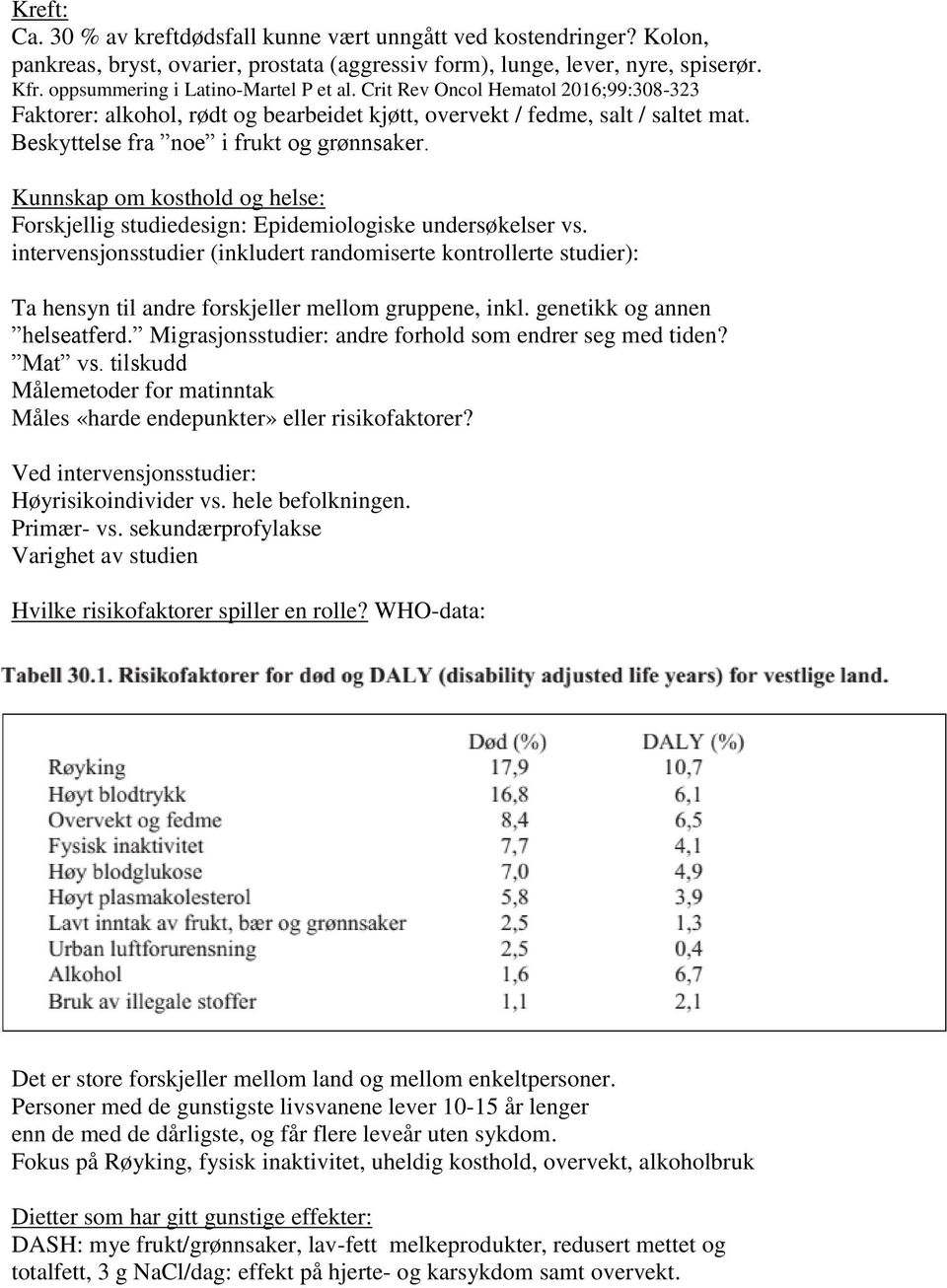 Beskyttelse fra noe i frukt og grønnsaker. Kunnskap om kosthold og helse: Forskjellig studiedesign: Epidemiologiske undersøkelser vs.