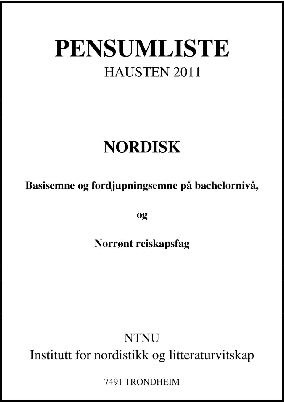 bachelornivå, og Norrønt reiskapsfag NTNU