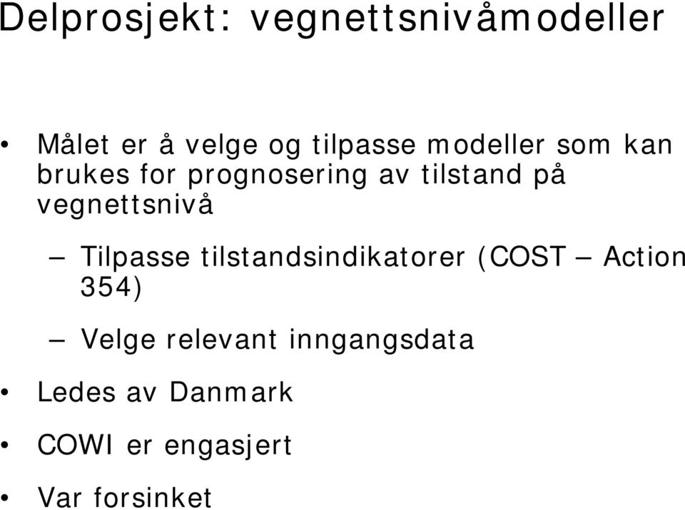 vegnettsnivå Tilpasse tilstandsindikatorer (COST Action 354)