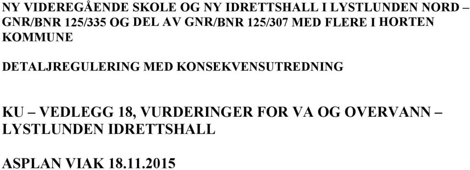 KOMMUNE DETALJREGULERING MED KONSEKVENSUTREDNING KU VEDLEGG 18,