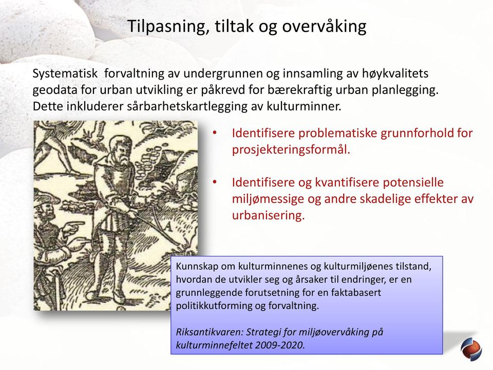 Identifisere og kvantifisere potensielle miljømessige og andre skadelige effekter av urbanisering.