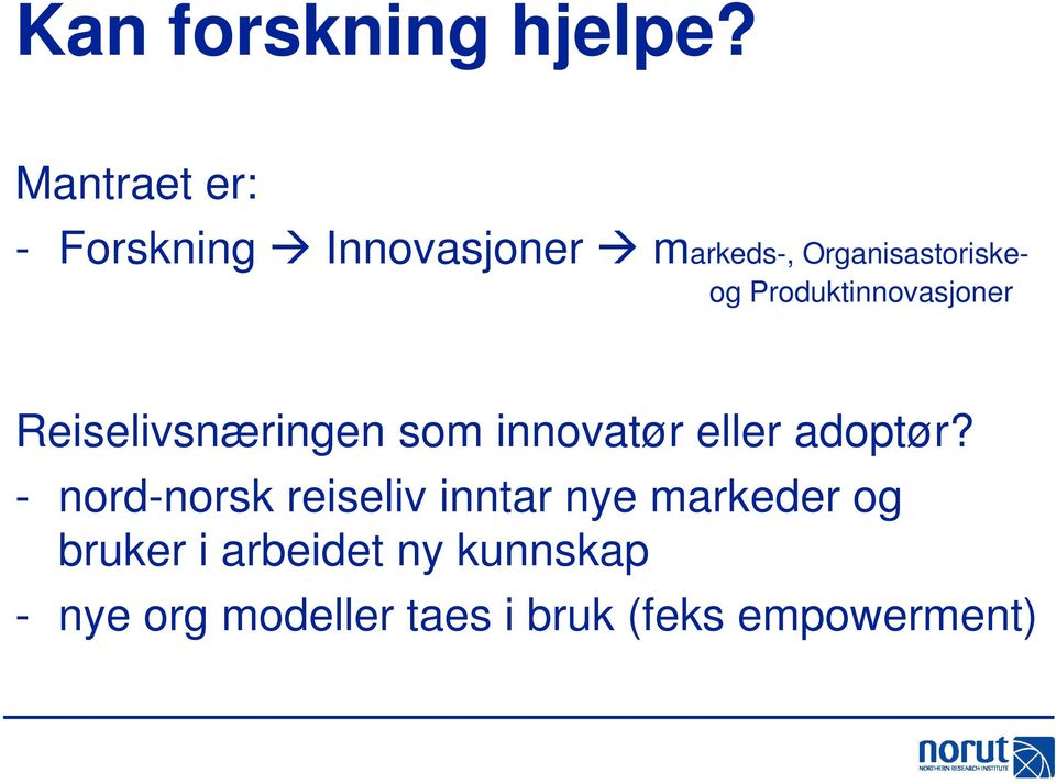 Produktinnovasjoner Reiselivsnæringen som innovatør eller adoptør?