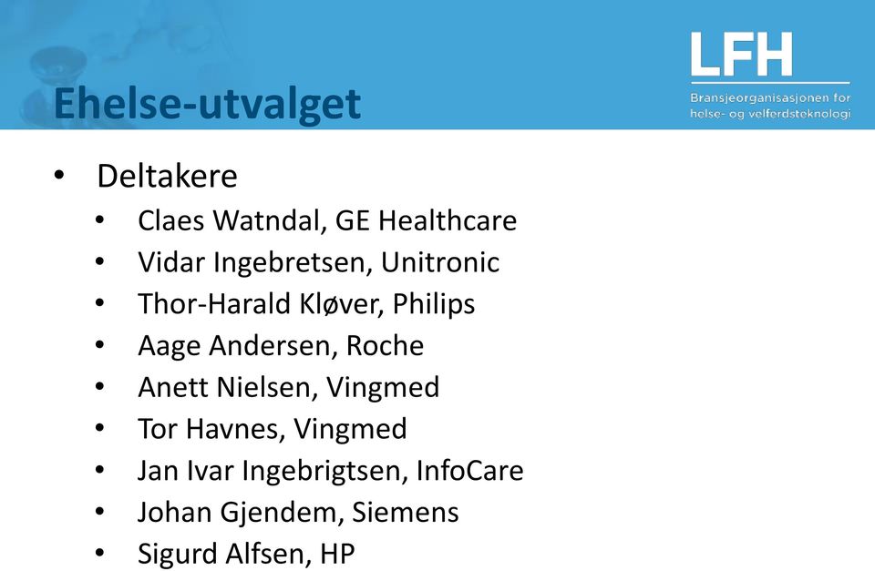 Andersen, Roche Anett Nielsen, Vingmed Tor Havnes, Vingmed