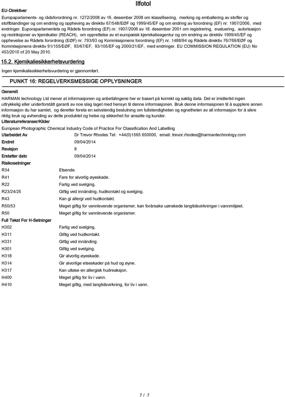 1907/2006, med endringer. Euporaparlamentets og Rådets forordning (EF) nr. 1907/2006 av 18.