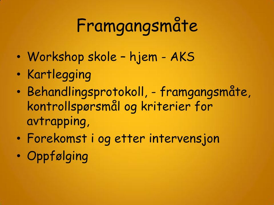 framgangsmåte, kontrollspørsmål og kriterier