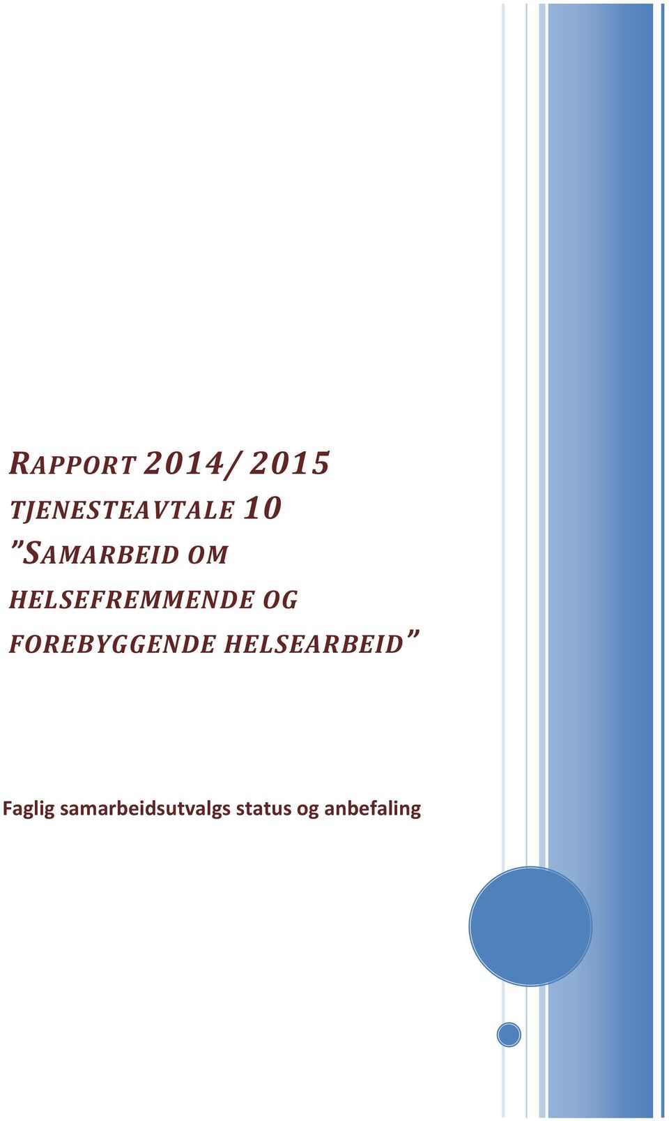 FOREBYGGENDE HELSEARBEID Faglig