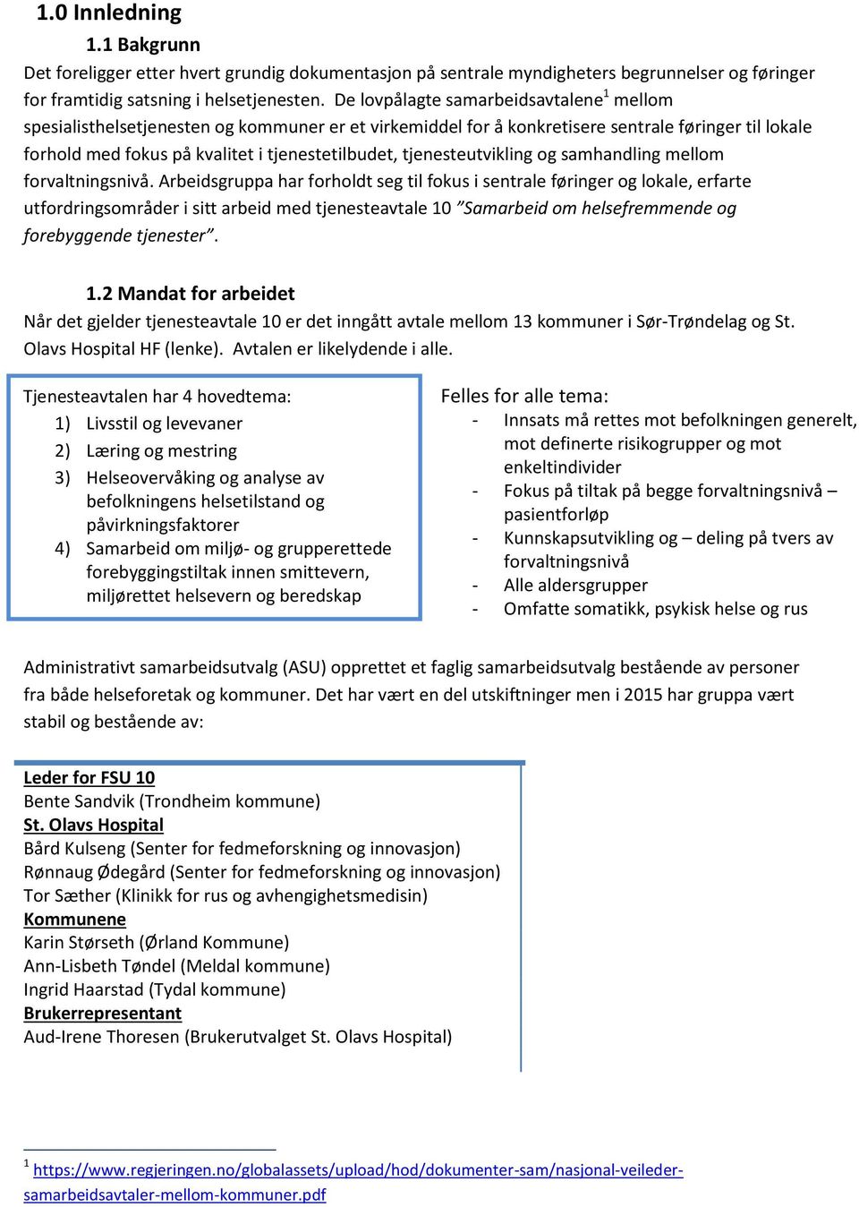 tjenesteutvikling og samhandling mellom forvaltningsnivå.