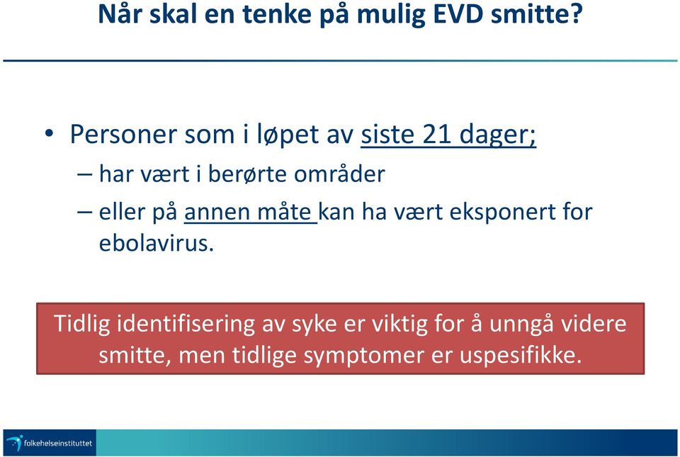 eller på annen måte kan ha vært eksponert for ebolavirus.