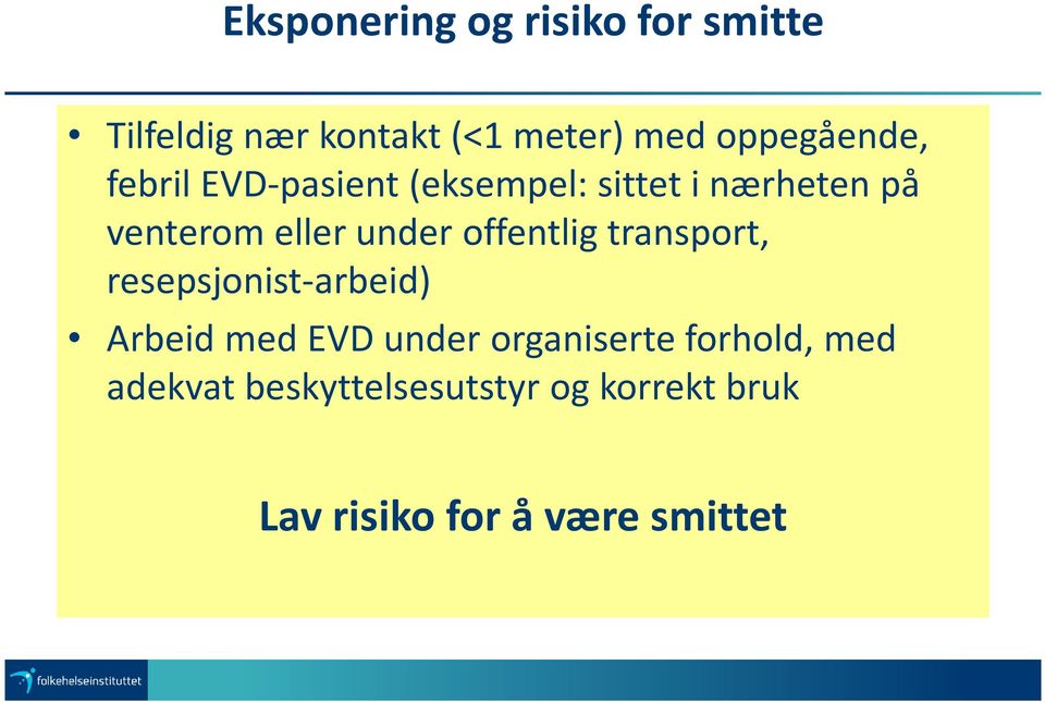 under offentlig transport, resepsjonist-arbeid) Arbeid med EVD under