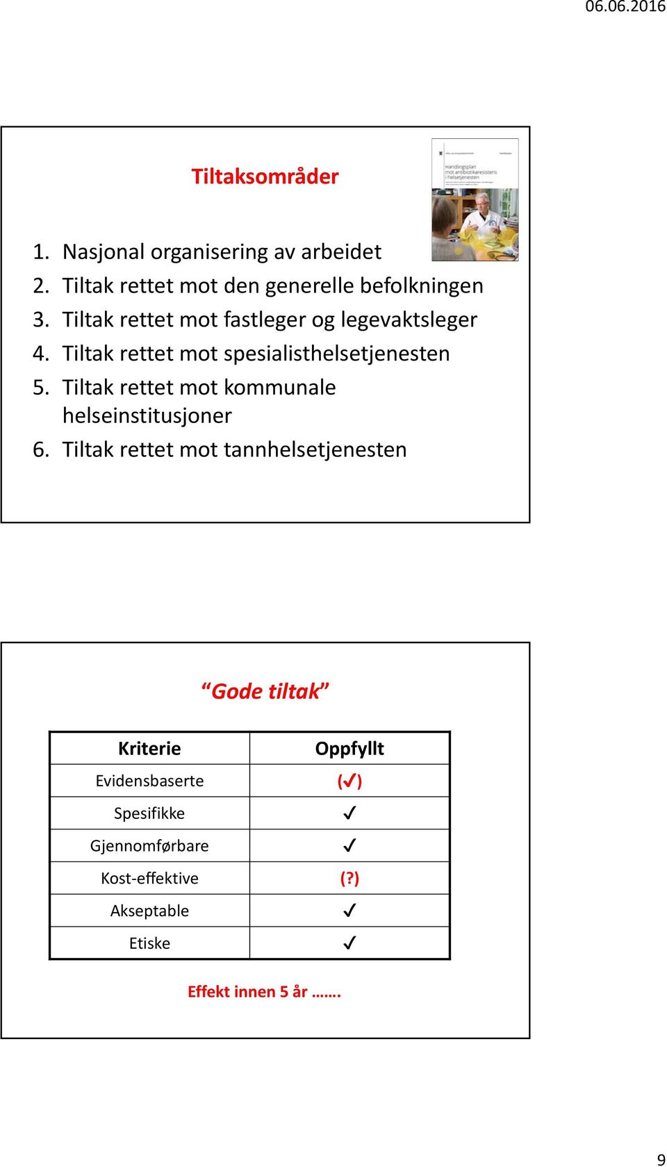 Tiltak rettet mot kommunale helseinstitusjoner 6.