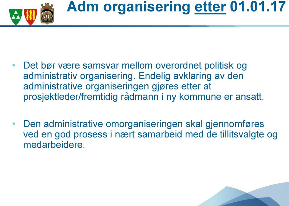 Endelig avklaring av den administrative organiseringen gjøres etter at