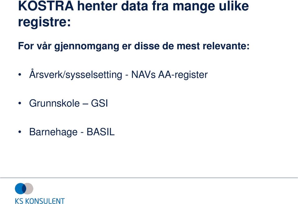 mest relevante: Årsverk/sysselsetting -