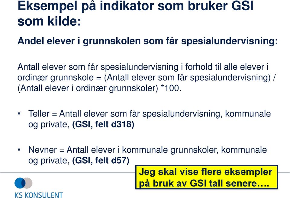 i ordinær grunnskoler) *100.