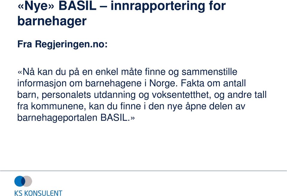 barnehagene i Norge.