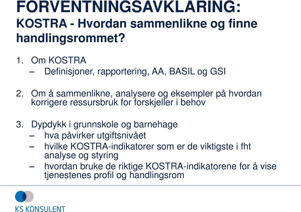 Om å sammenlikne, analysere og eksempler på hvordan korrigere ressursbruk for forskjeller i behov 3.