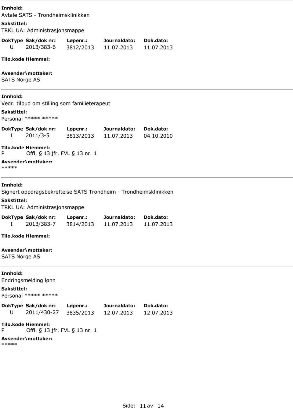 2010 Signert oppdragsbekreftelse SATS Trondheim - Trondheimsklinikken TRKL A: Administrasjonsmappe 2013/383-7