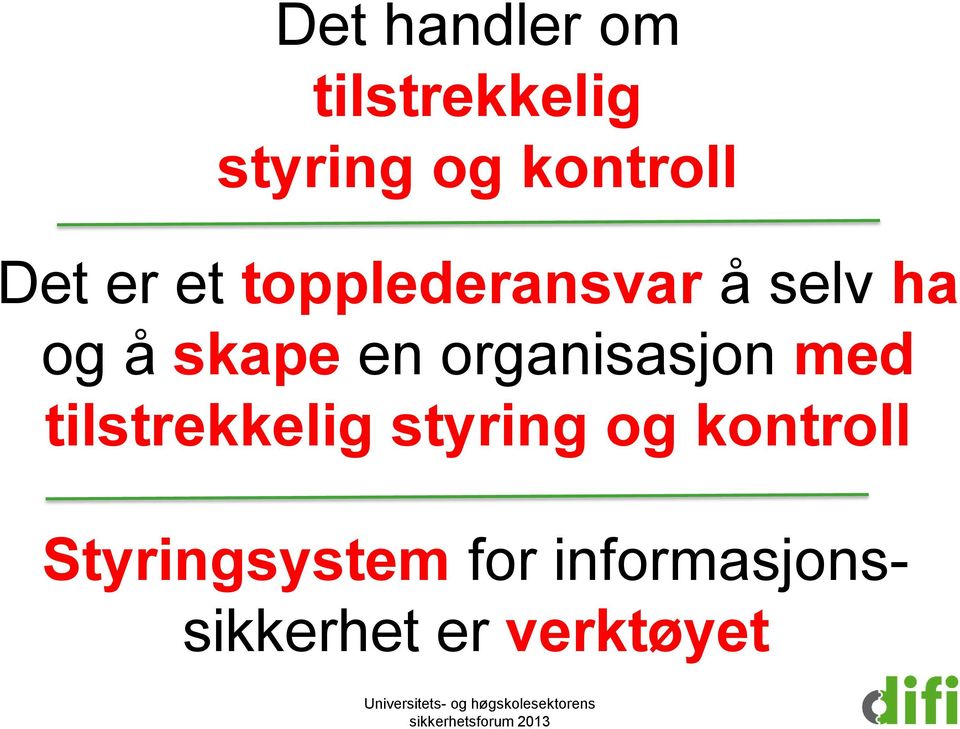 organisasjon med tilstrekkelig styring og kontroll