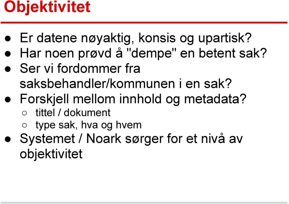 Ser vi fordommer fra saksbehandler/kommunen i en sak?