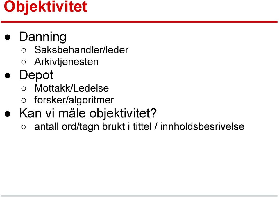 Mottakk/Ledelse forsker/algoritmer Kan vi