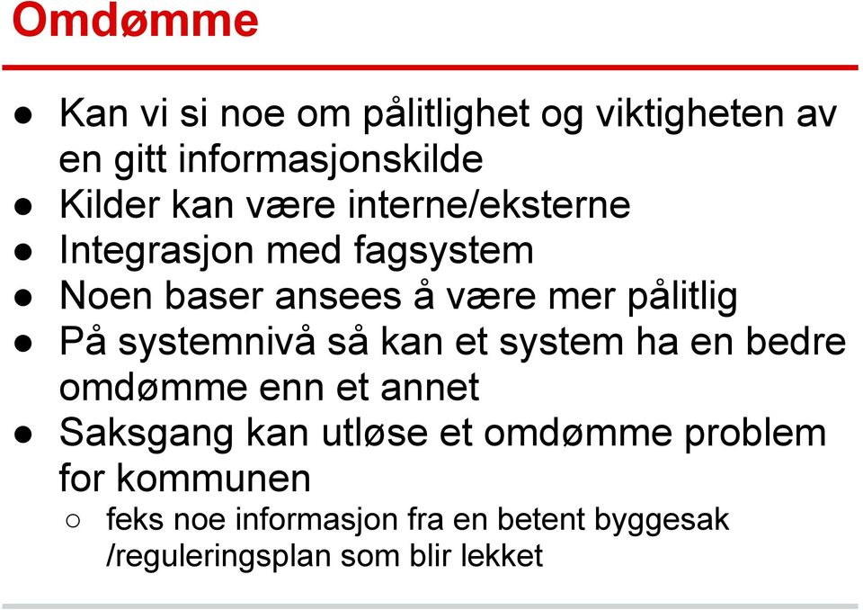 systemnivå så kan et system ha en bedre omdømme enn et annet Saksgang kan utløse et omdømme