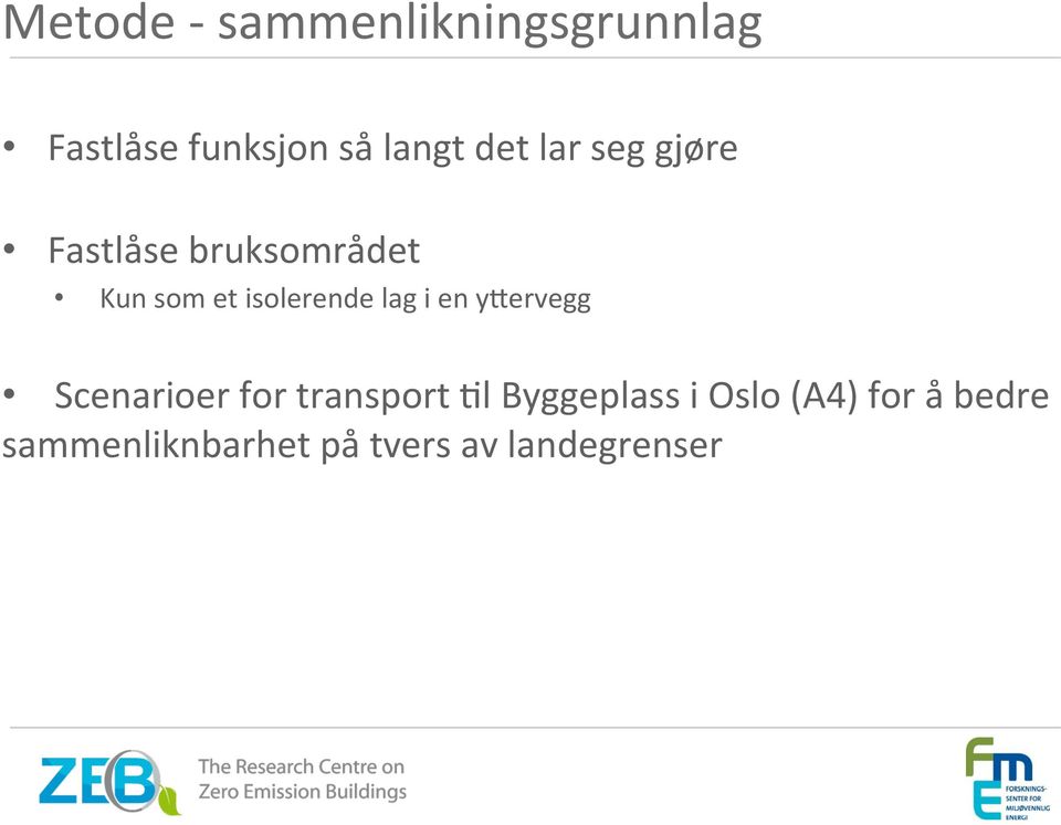 isolerende lag i en yoervegg Scenarioer for transport Ml