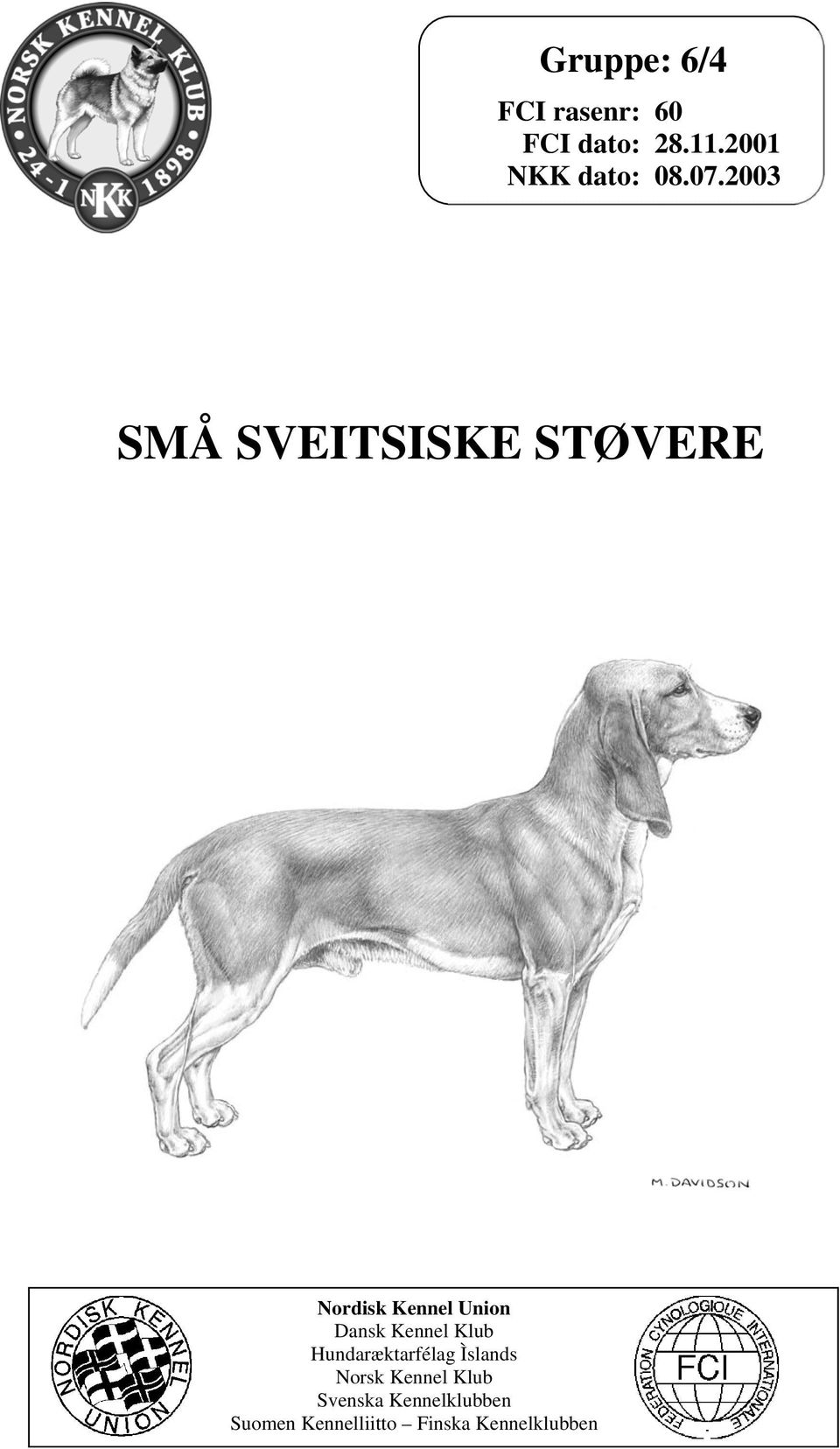 2003 SMÅ SVEITSISKE STØVERE Nordisk Kennel Union Dansk