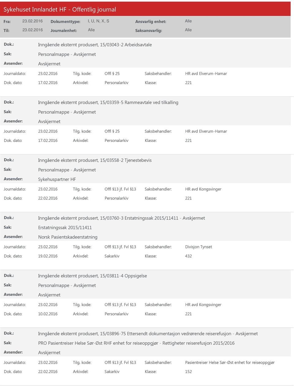 2016 Arkivdel: Personalarkiv Inngående eksternt produsert, 15/03558-2 Tjenestebevis Personalmappe - Sykehuspartner HF HR avd Kongsvinger Dok. dato: 22.02.