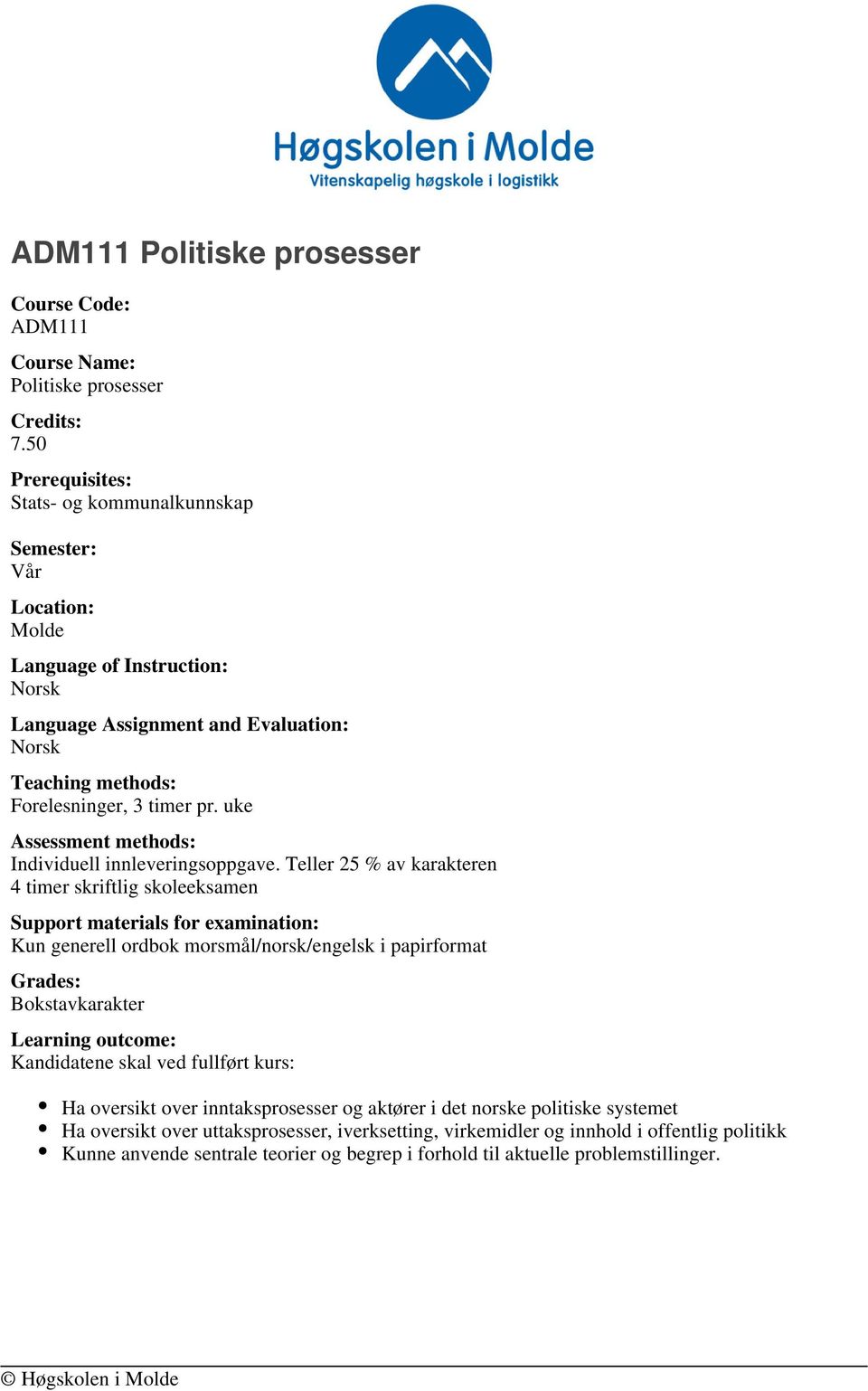 uke Assessment methods: Individuell innleveringsoppgave.