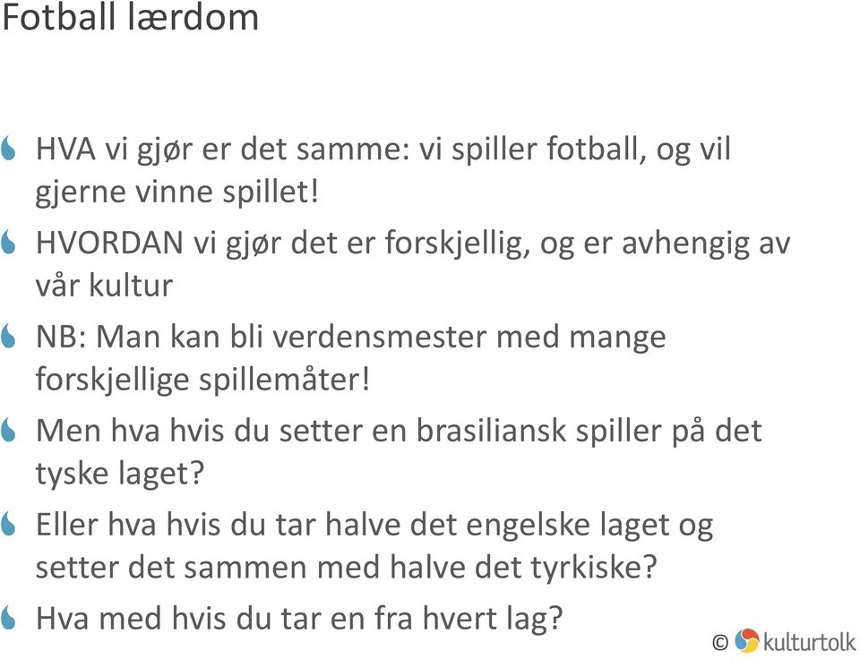 mange forskjellige spillemåter! Men hva hvis du setter en brasiliansk spiller på det tyske laget?