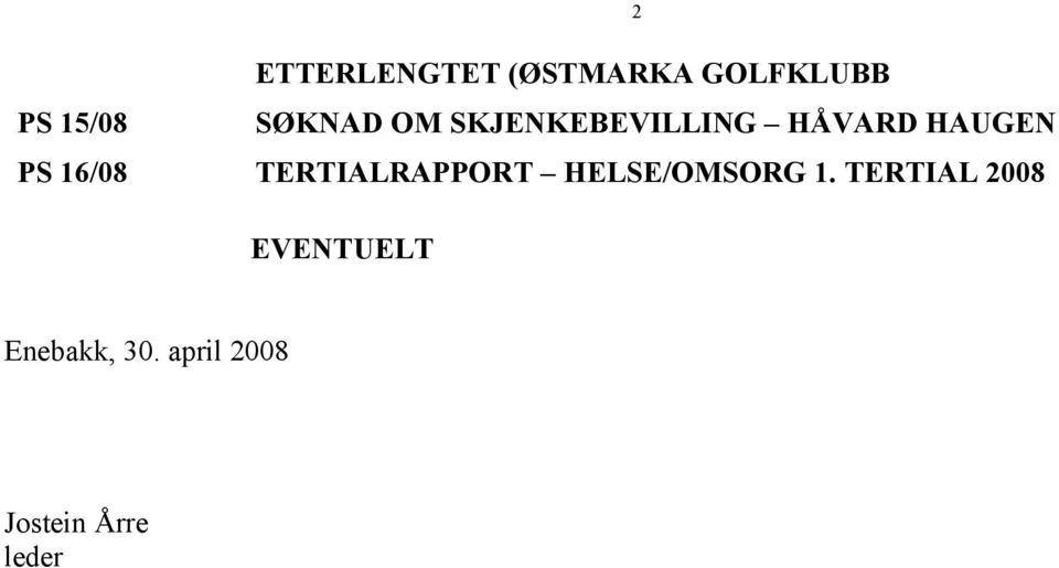 16/08 TERTIALRAPPORT HELSE/OMSORG 1.