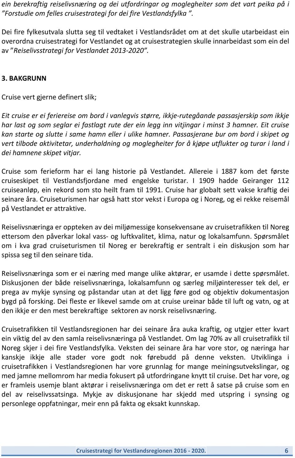 Reiselivsstrategi for Vestlandet 2013-2020. 3.