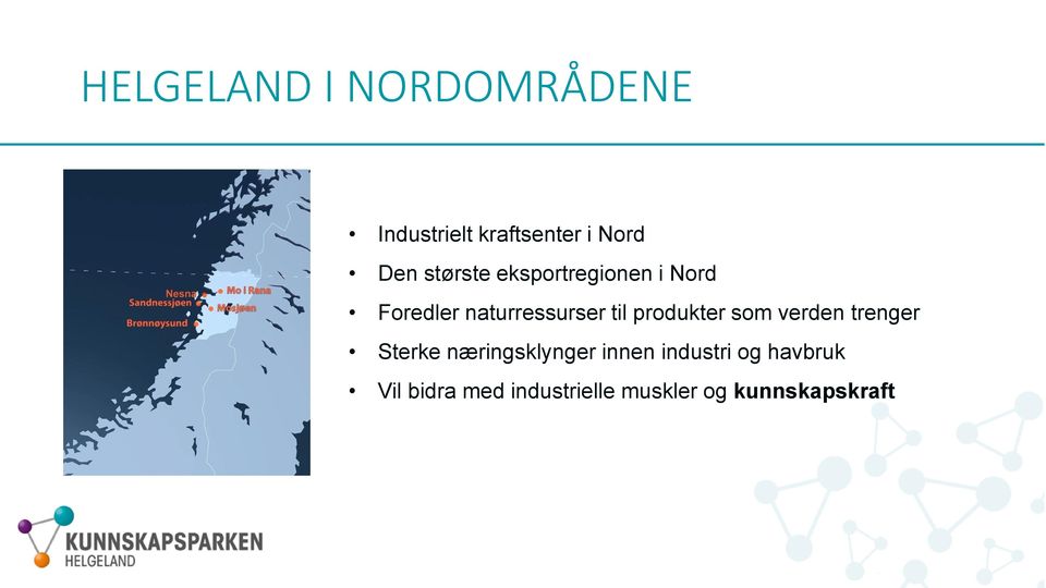 produkter som verden trenger Sterke næringsklynger innen