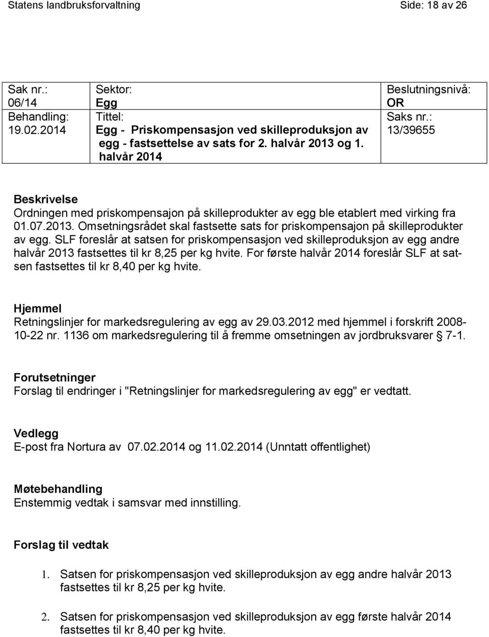 Omsetningsrådet skal fastsette sats for priskompensajon på skilleprodukter av egg.