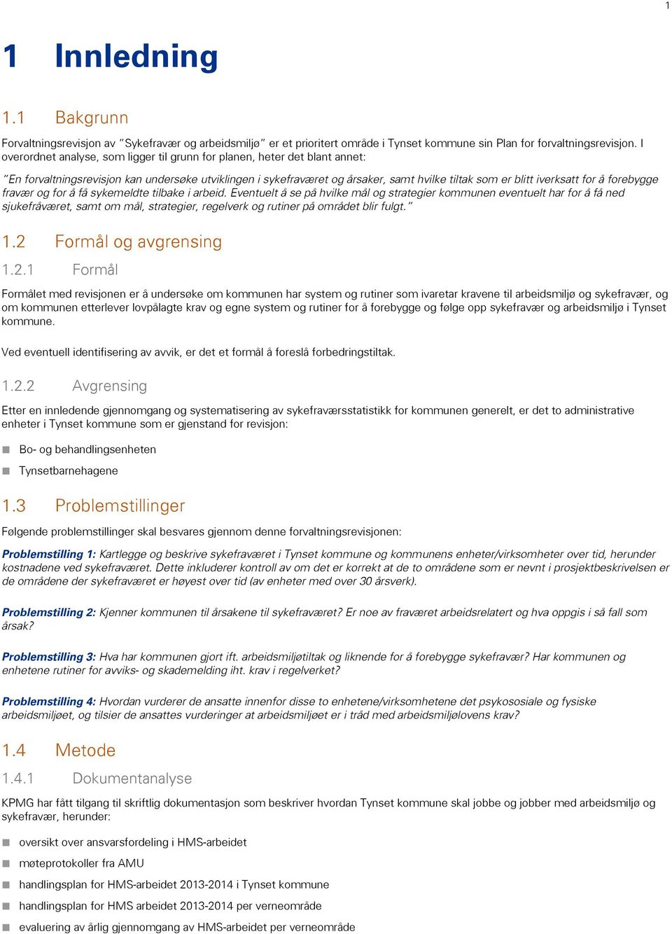 for å forebygge fravær og for å få sykemeldte tilbake i arbeid.