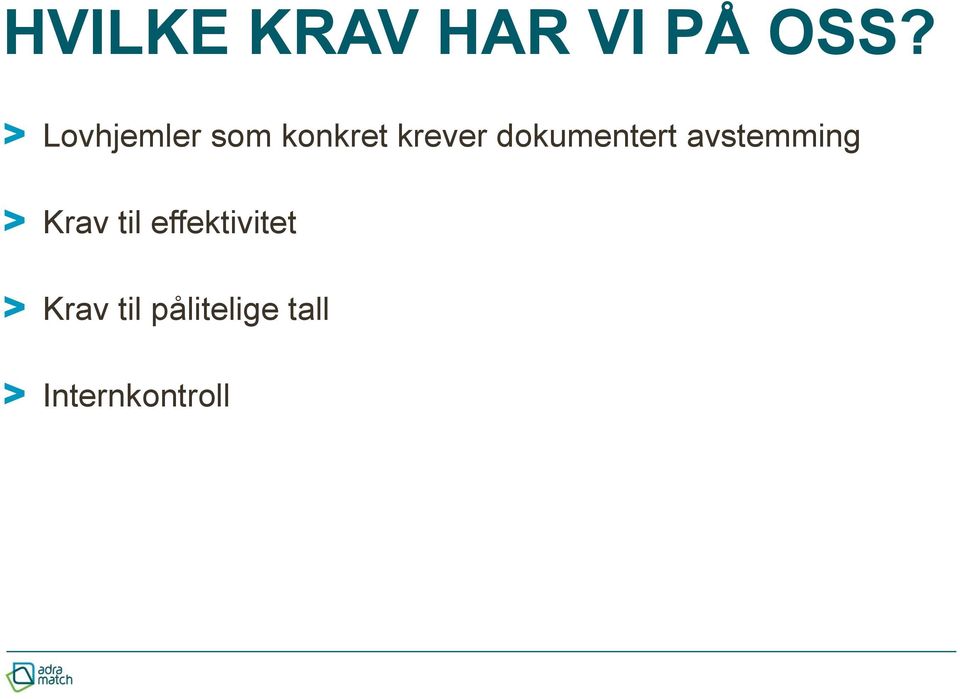 dokumentert avstemming > Krav til