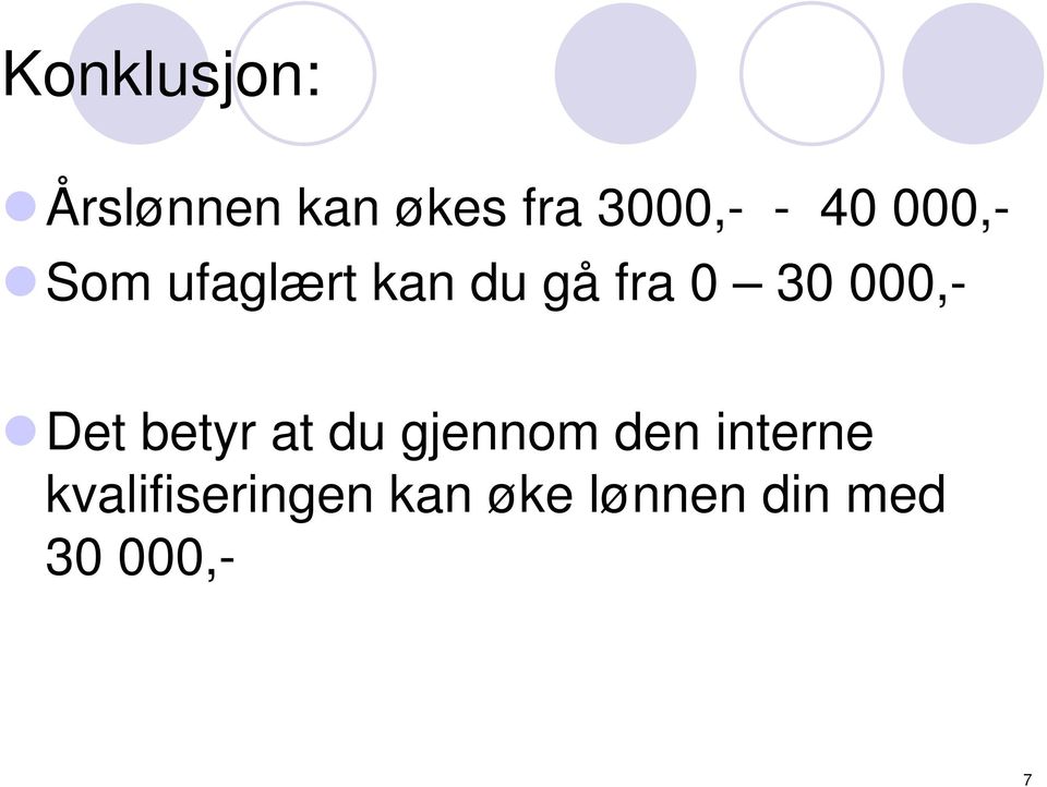 000,- Det betyr at du gjennom den interne