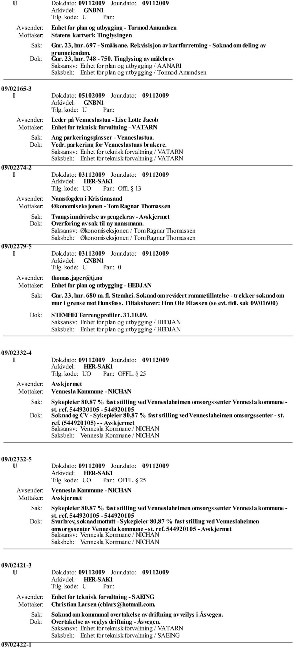 parkering for Venneslastuas brukere. 09/02274-2 I Dok.dato: 03112009 Jour.