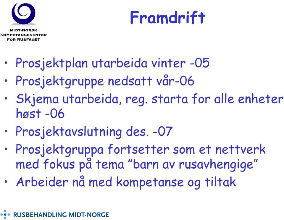 starta for alle enheter høst -06 Prosjektavslutning des.