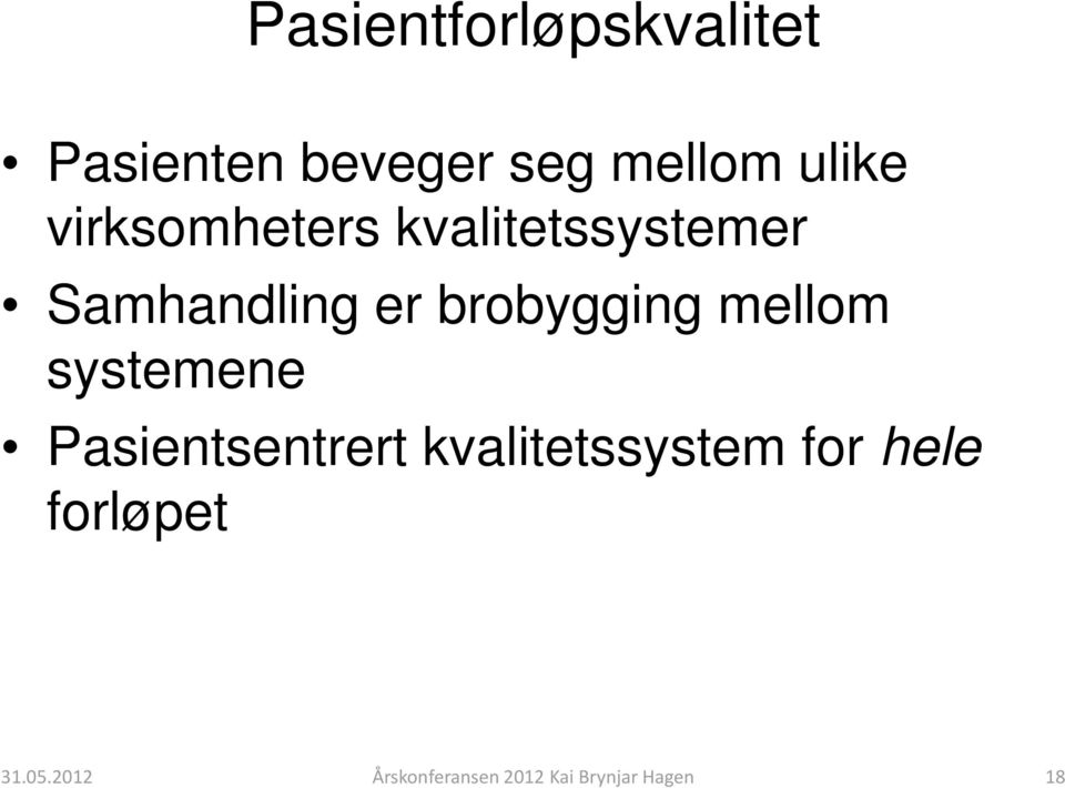 mellom systemene Pasientsentrert kvalitetssystem for hele