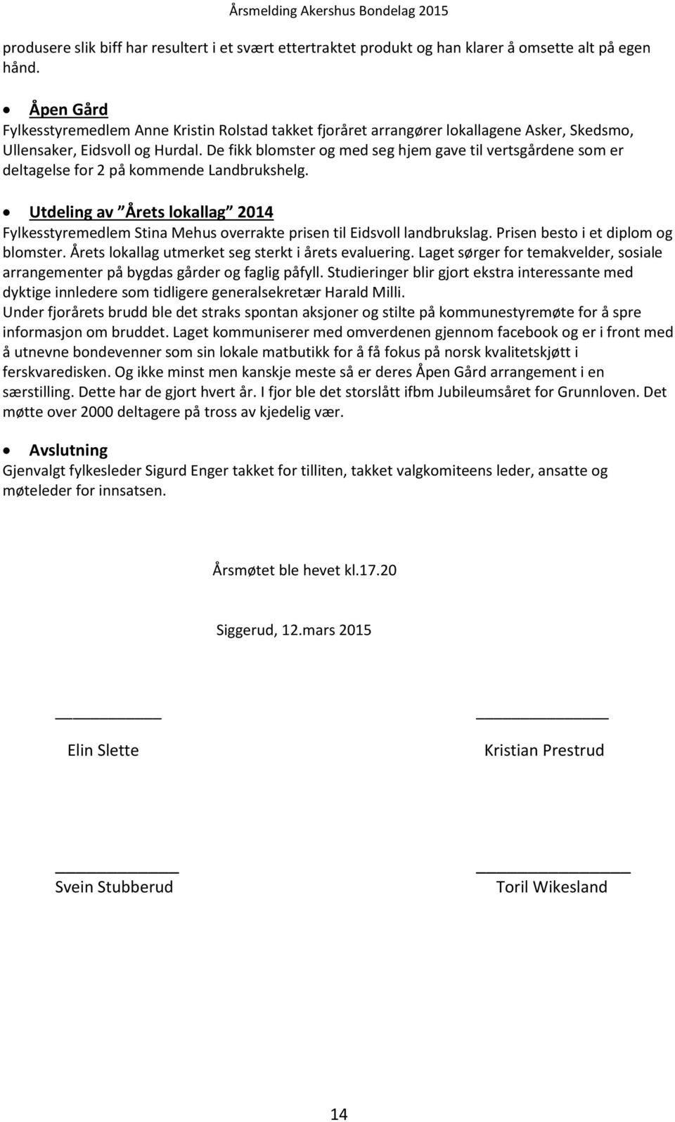 De fikk blomster og med seg hjem gave til vertsgårdene som er deltagelse for 2 på kommende Landbrukshelg.