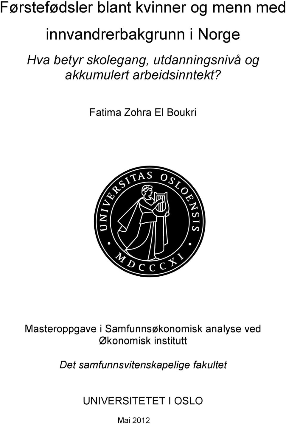 Fatima Zohra El Boukri Masteroppgave i Samfunnsøkonomisk analyse ved