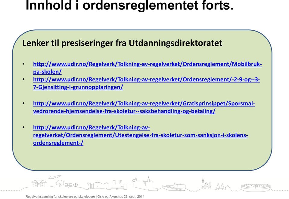 no/regelverk/tolkning-av-regelverket/ordensreglement/-2-9-og--3-7-gjensitting-i-grunnopplaringen/ http://www.udir.