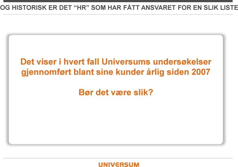 hvert fall Universums undersøkelser