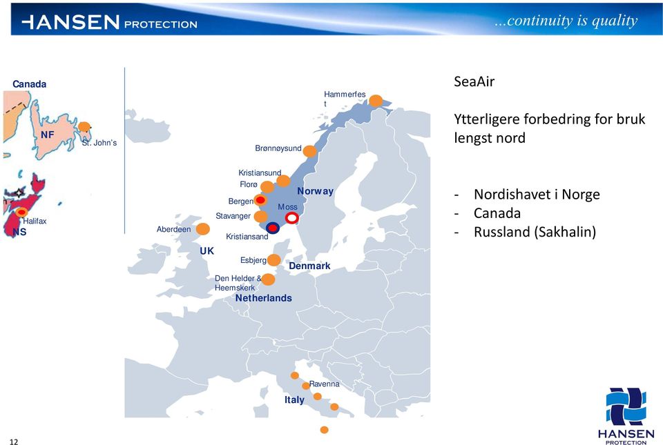 lengst nord NS Halifax Aberdeen Kristiansund Florø Bergen Stavanger