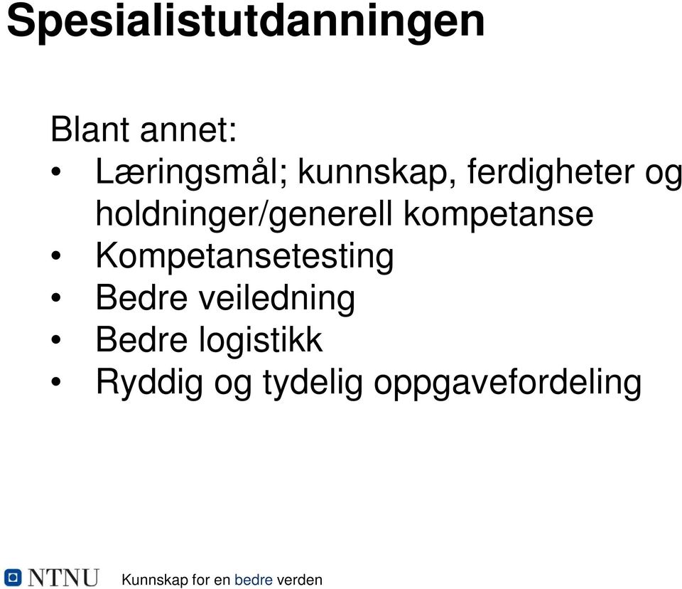 kompetanse Kompetansetesting Bedre veiledning Bedre