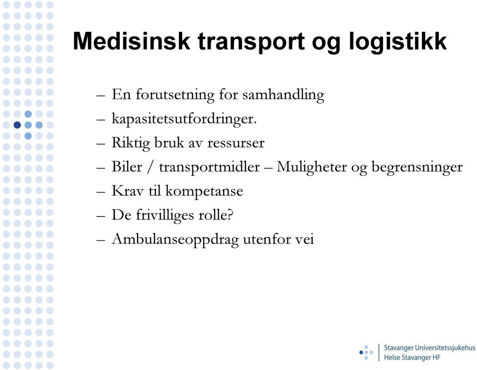 Riktig bruk av ressurser Biler / transportmidler